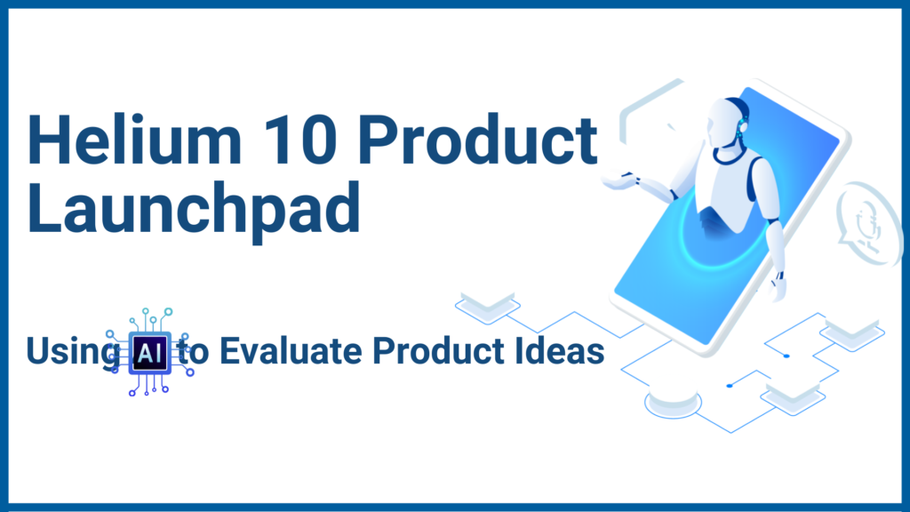 Helium 10 Product Launchpad