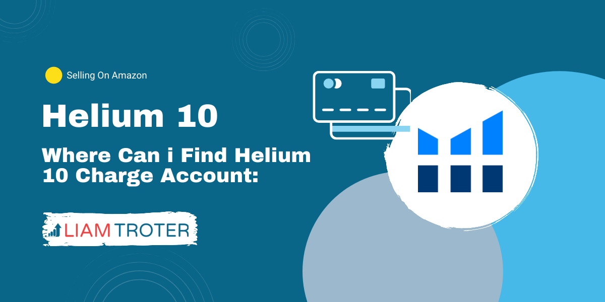 Where Can i Find Helium 10 Charge Account